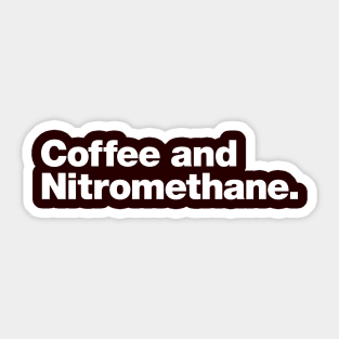 Coffee and Nitromethane Sticker